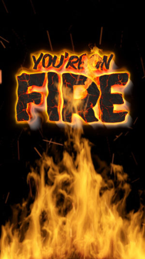 You're On FIRE!
